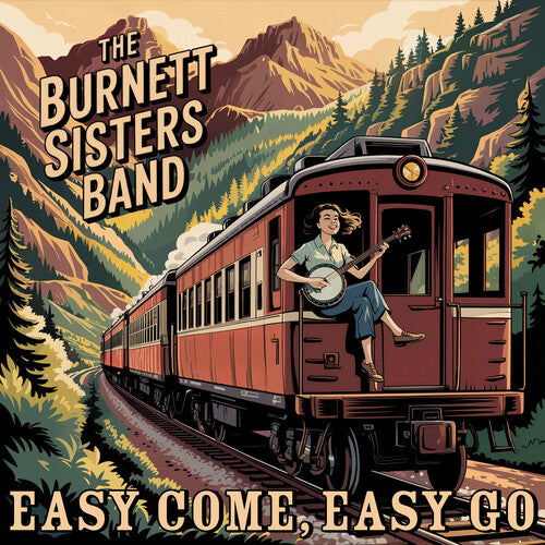 [PRE-ORDER] Burnett Sisters Band - Easy Come, Easy Go (CD)