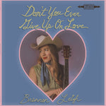 [PRE-ORDER] Brennen Leigh - Don't You Ever Give Up On Love (CD)