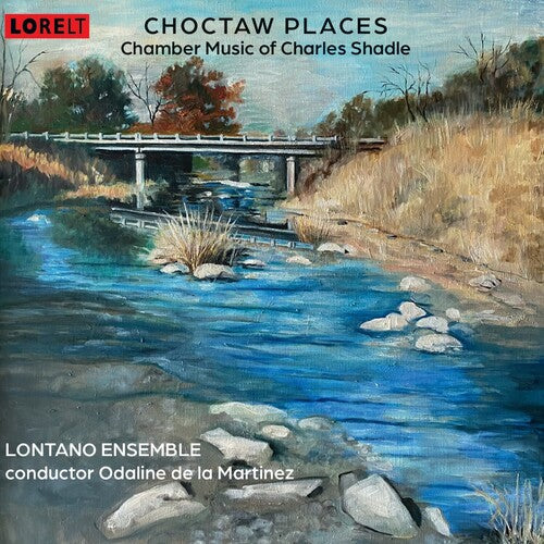 [PRE-ORDER] Charles Shadle - Choctaw Places: Chamber Music Of Charles Shadle (CD)