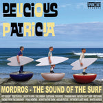 [PRE-ORDER] Delicious Patricia - Mordros: The Sound Of The Surf (Vinyl)