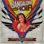 [PRE-ORDER] Bangalore Choir - Rapid Fire Succession: On Target Part Ii (CD)