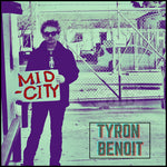 [PRE-ORDER] Tyron Benoit - Mid City (CD)