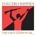 [PRE-ORDER] Electro Hippies - The Only Good Punk...(Is A Dead One) (CD)