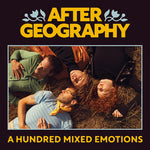 [PRE-ORDER] After Geography - A Hundred Mixed Emotions (CD)