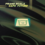 [PRE-ORDER] Franz Scala - Cafe Futuro (Vinyl)