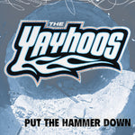 [PRE-ORDER] The Yayhoos - Put The Hammer Down (Vinyl)