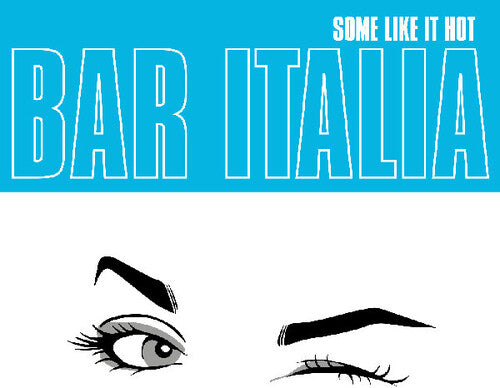 [PRE-ORDER] Bar Italia - Some Like It Hot (Vinyl)