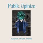 [PRE-ORDER] Public Opinion - Perpetual Motion Machine (Vinyl)