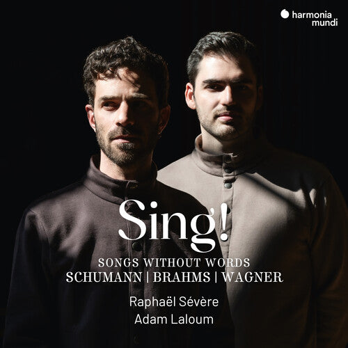 [PRE-ORDER] Raphael Severe - Sing! - Songs Without Words (Schumann-Brahms-Wagner) (CD)