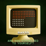 [PRE-ORDER] Rayzd - Are You Connected to Yourself? (CD)