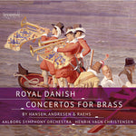 [PRE-ORDER] Aalborg Symphony Orchestra - Royal Danish Brass Concertos (CD)