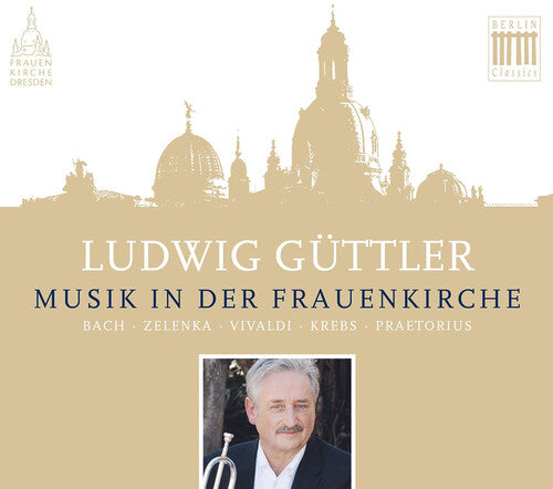 [PRE-ORDER] Ludwig Guttler - Musik In Der Frauenkirche (CD)