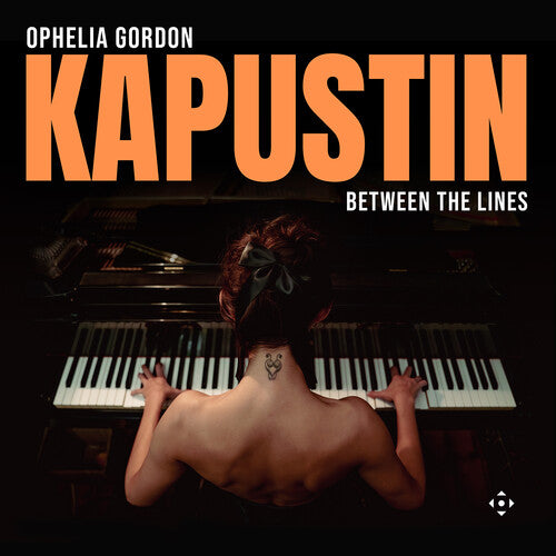 [PRE-ORDER] Ophelia Gordon - Kapustin: Between the Lines (CD)
