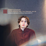 [PRE-ORDER] Joshua Brown - Violin Sonatas Nos. 1 & 2; Fantasy, Op. 131 (CD)