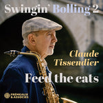 [PRE-ORDER] Claude Tissendier - Swingin’ Bolling 2 - Feed the Cats (CD)