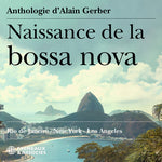 [PRE-ORDER] Various - Naissance de la bossa nova - Rio de Janeiro, New York, & Los Angeles (CD)