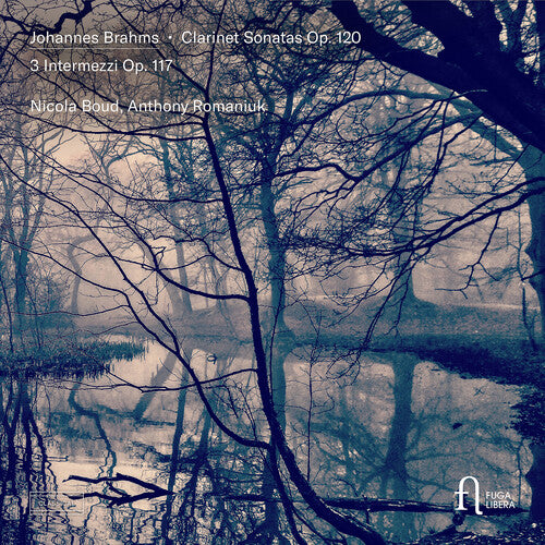 [PRE-ORDER] Nicola Boud - Brahms: Clarinet Sonatas, Op. 120 & 3 Intermezzi, Op. 117 (CD)