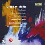 [PRE-ORDER] Geneva Lewis - Grace Williams: Violin Concerto, Elegy for string orchestra, & Sinfonia Concertante (CD)