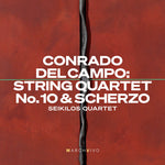 [PRE-ORDER] Seikilos Quartet - Conrado del Campo: String Quartet No. 10 & Scherzo (CD)