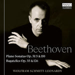 [PRE-ORDER] Wolfram Schmitt-Leonardy - Beethoven: Piano Sonatas Op.31/3 & 110, Bagatelles Op. 33 & 126 (CD)