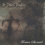 It Dies Today - Forever Scorned - Bone Wax (Vinyl)