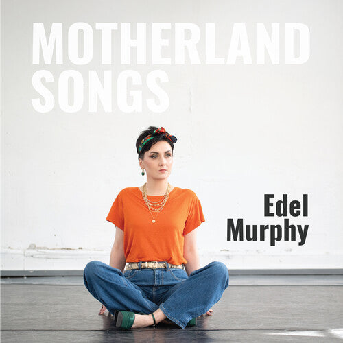 [PRE-ORDER] Edel Murphy - Motherland Songs (CD)