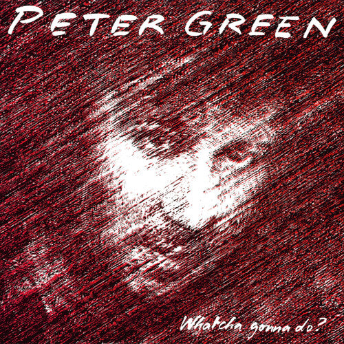 [PRE-ORDER] Peter Green - Whatcha Gonna Do - Limited Splatter Green Vinyl (Vinyl)