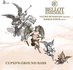 [PRE-ORDER] Bellot Ensemble - Cupid's Ground Bass (CD)