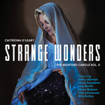 [PRE-ORDER] Caitriona O'Leary - Strange Wonders, The Wexford Carols, Vol. 2 (CD)