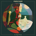 [PRE-ORDER] Strange Pilgrim - Too Bright Planet (Vinyl)