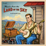 [PRE-ORDER] Various Artists - Music From the Land of the Sky: 1925 Asheville Sessions (Various Artists) (Vinyl)