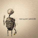 [PRE-ORDER] One More Satellite - One More Satellite (Vinyl)