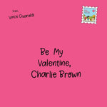 the album cover for Vince Guaraldi - Be My Valentine, Charlie Brown(Selections From The Original Soundtrack) [Red Heart Shaped LP]