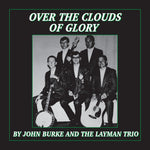 the album cover for John Burke& The Layman Trio - Over The Clouds Of Glory (Mod)