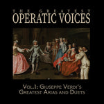 the album cover for Greatest Operatic Voices - Vol. 1: Giuseppe Verdi's Greatest Arias & Duets