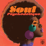Various Artists -Soul Psychedelique: The Sounds Of Psychedelic Soul & Funk 1967-2024 (Vinyl)