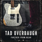 the album cover for Tad Overbaugh - Farther From Near