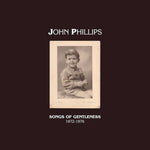 the album cover for John Phillips - Songs Of Gentleness 1972-1976 (Box) [With Booklet]
