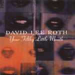 the album cover for David RothLee - Your Filthy Little Mouth [Limited Edition] (Omr)