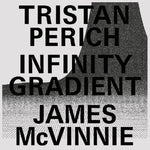 the album cover for Tristan Perich/ Mcvinnie,James - Infinity Gradient [Clear Vinyl] (Pcrd) [Download Included]