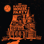 the album cover for Haunted House Party - Haunted House Party - Special Edition [180 Gram]
