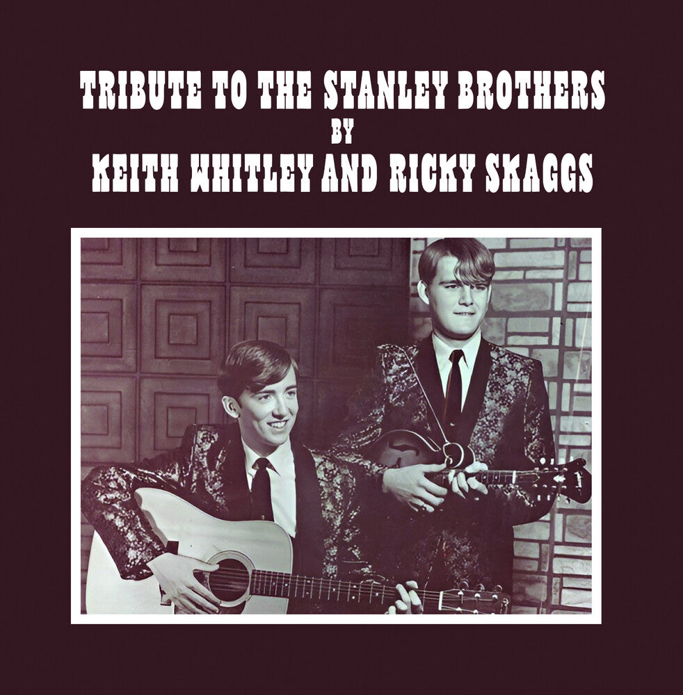 the album cover for Keith Whitley/ Skaggs,Ricky - Tribute To The Stanley Brothers (Mod)