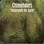 the album cover for Chimehours - Underneath The Earth [Colored Vinyl] (Grn)