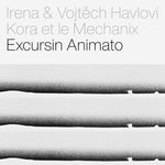 the album cover for Irena Havel - Kora Et Le Mechanix - Excursin Animato