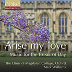 [PRE - ORDER] Oxford The Choir Of Magdalen College - Arise My Love - Music For The Break Of Day (CD) - Josey Records