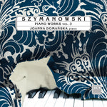 the album cover for Joanna Domanska - Szymanowski: Pno Works Vol. 3