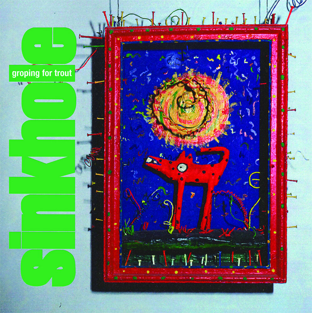 the album cover for Sinkhole - Groping For Trout (Bonus Tracks) [Remastered]
