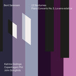 the album cover for Katrine Gislinge - Bent Sorensen: 12 Nocturnes & Pno Con No. 3 La