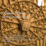 the album cover for Choir Of Hm Chapel Royal - Gibbons At The Chapel Royal