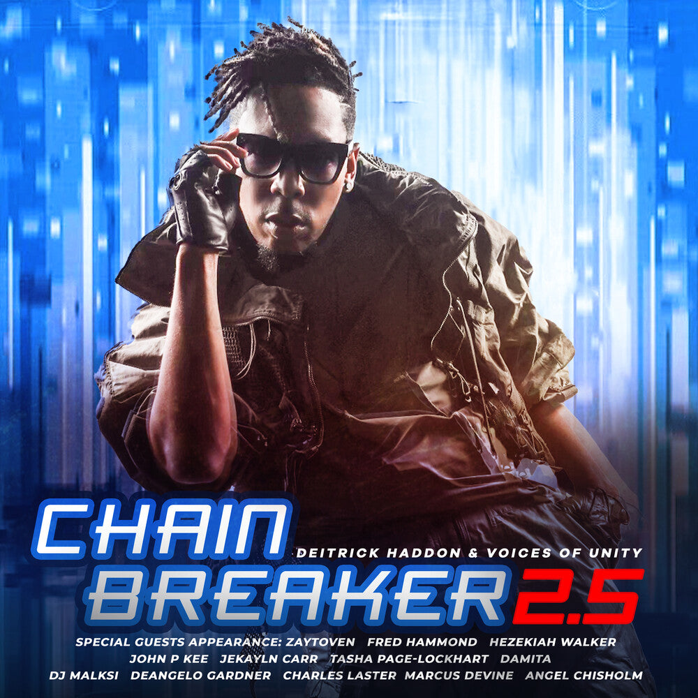 the album cover for Deitrick Haddon/ Voices Of Unity - Chain Breaker 2.5 [Digipak]